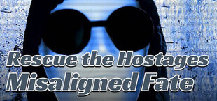 Rescue the Hostages: Misaligned Fate