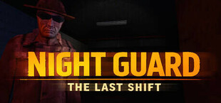 Night Guard - The Last Shift