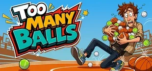 Too Many Balls