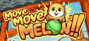 Move, Move, Melon!!