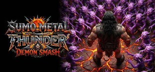 SUMO METAL THUNDER: DEMON SMASH