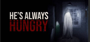 He's Always Hungry