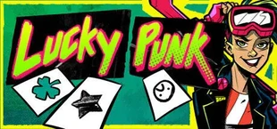 Lucky Punk: a push your luck Deckbuilder