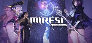 MIRESI: Invisible Future