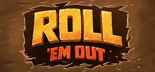Roll 'em Out