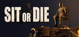 Sit or Die
