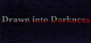 Drawn into Darkness