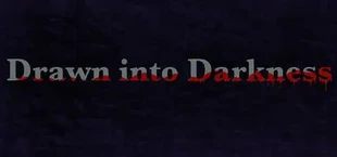 Drawn into Darkness