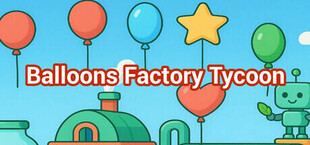 Balloons Factory Tycoon