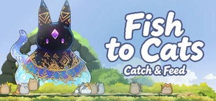 Fish to Cats: Catch & Feed