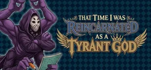 That time i got reincarnated as a Tyrant God