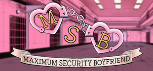 Maximum Security Boyfriend