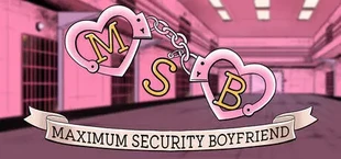 Maximum Security Boyfriend