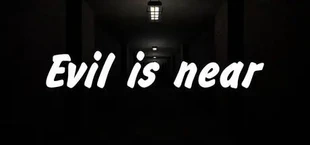 Evil is near