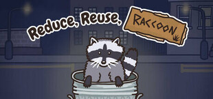 Reduce, Reuse, Raccoon