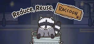 Reduce, Reuse, Raccoon