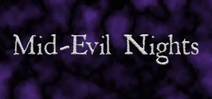 Mid Evil Nights