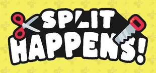 Split Happens!
