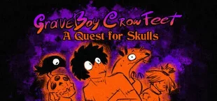 GraveBoy CrowFeet - A Quest for Skulls