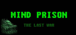Mind Prison: The Last War