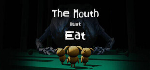 The Mouth must Eat