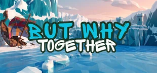 But Why Together