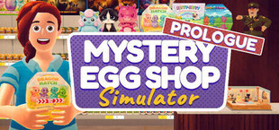 Mystery Egg Shop Simulator - Prologue