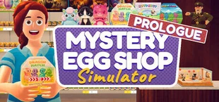 Mystery Egg Shop Simulator - Prologue