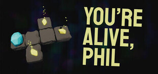 You're Alive, Phil