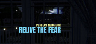 Relive the Fear - Perfect Neighbor