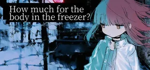 How Much for the Body in the Freezer