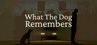 What The Dog Remembers