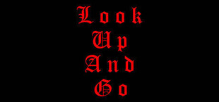 LOOK UP AND GO
