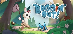 Buggin' Out!