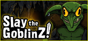 Slay the GoblinZ