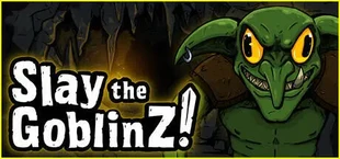 Slay the GoblinZ