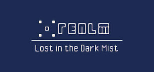 •REALM: Lost in the Dark Mist