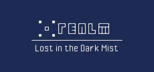 •REALM: Lost in the Dark Mist