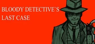 Bloody Detective`s Last Case