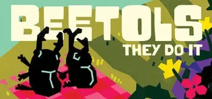 Beetols They Do It