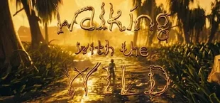 Walking With The Wild