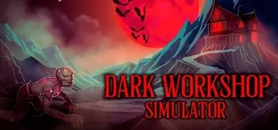 Dark Workshop Simulator