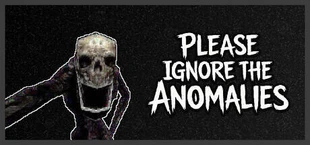 Please Ignore The Anomalies
