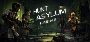 Hunt Asylum Together