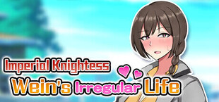 Imperial Knightess Wein's Irregular Life