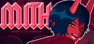 MITH: Make It To Heaven