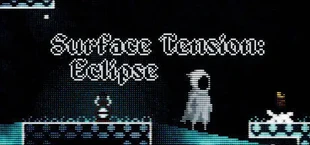 Surface Tension: Eclipse