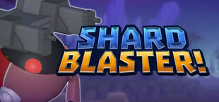 SHARDBLASTER!