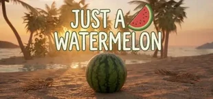 Just A Watermelon