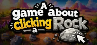A Game About Clicking A Rock